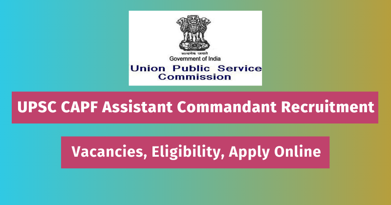UPSC CAPF Assistant Commandant Recruitment 2024