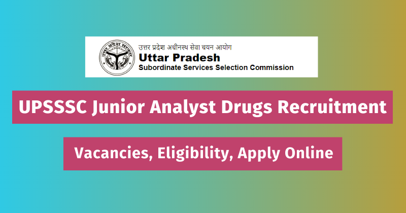 UPSSSC Junior Analyst Drugs Recruitment